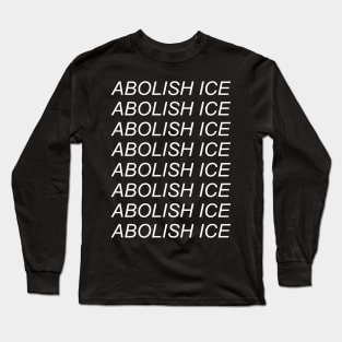 Abolish Ice - Repeating Long Sleeve T-Shirt